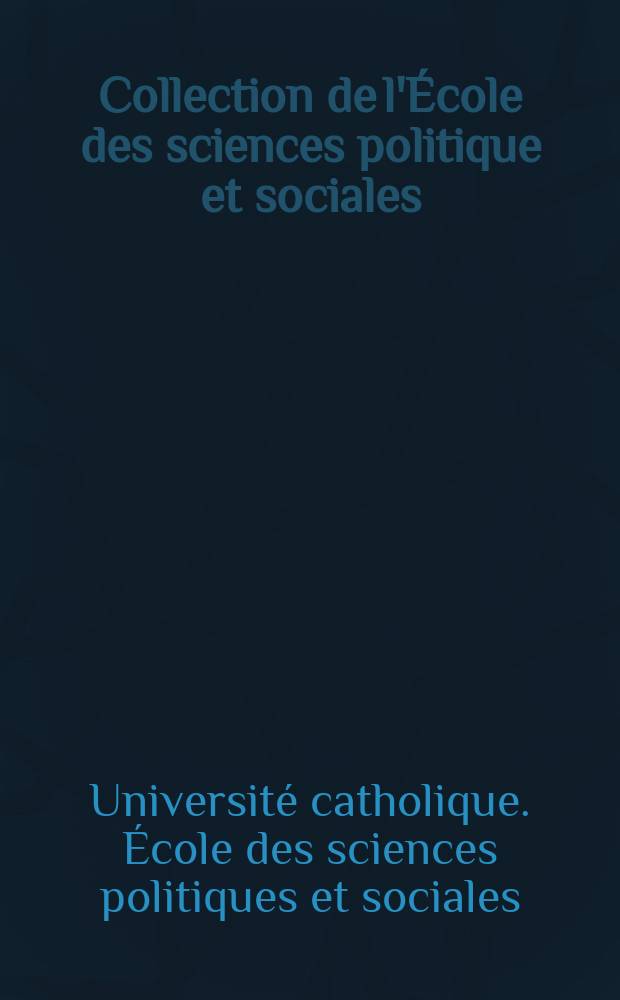 Collection de l'École des sciences politique et sociales