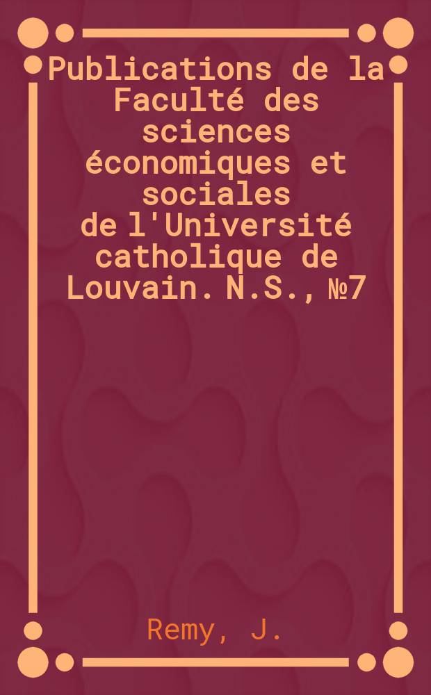 Publications de la Faculté des sciences économiques et sociales de l'Université catholique de Louvain. N.S., №7 : La ville: phénomène économique