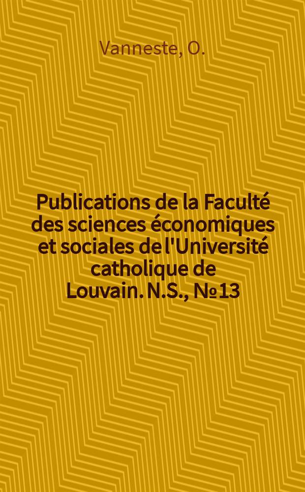Publications de la Faculté des sciences économiques et sociales de l'Université catholique de Louvain. N.S., №13 : Het groeipoolconcept en de regionaal - economische politiek