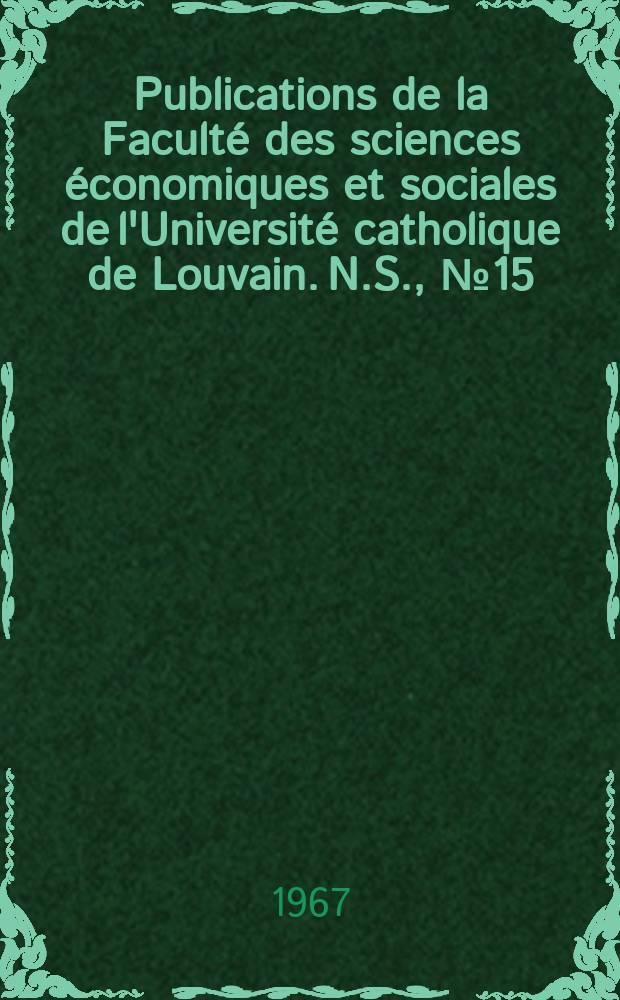 Publications de la Faculté des sciences économiques et sociales de l'Université catholique de Louvain. N.S., №15 : Le médecin face au Marché Commun
