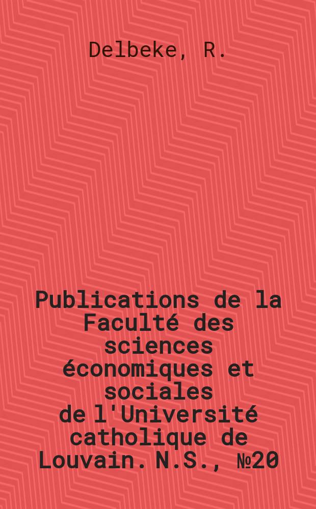 Publications de la Faculté des sciences économiques et sociales de l'Université catholique de Louvain. N.S., №20 : De budgettering in de ondernemingsorganisatie