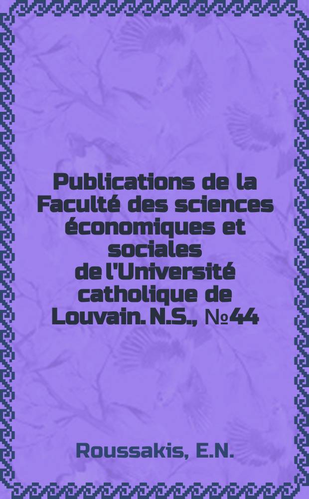 Publications de la Faculté des sciences économiques et sociales de l'Université catholique de Louvain. N.S., №44 : Friedrich List, the Zollverein, and the uniting of Europe