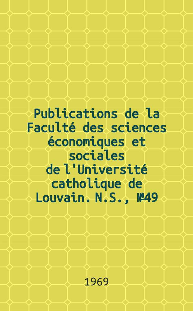 Publications de la Faculté des sciences économiques et sociales de l'Université catholique de Louvain. N.S., №49 : De Sociologische verklaring van de sociale kontrole