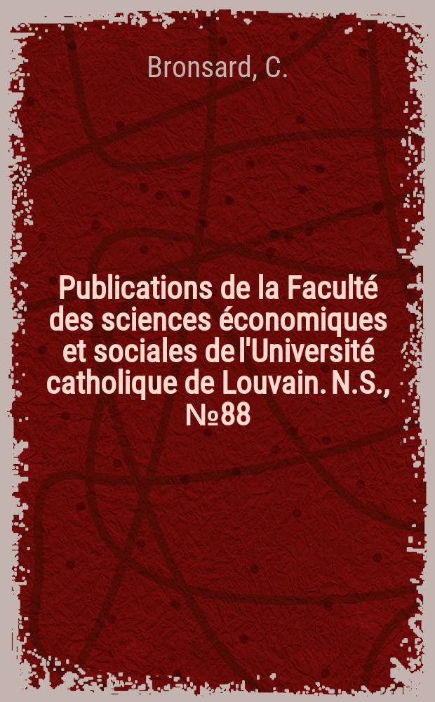 Publications de la Faculté des sciences économiques et sociales de l'Université catholique de Louvain. N.S., №88 : Dualité microéconomique et théorie du second best