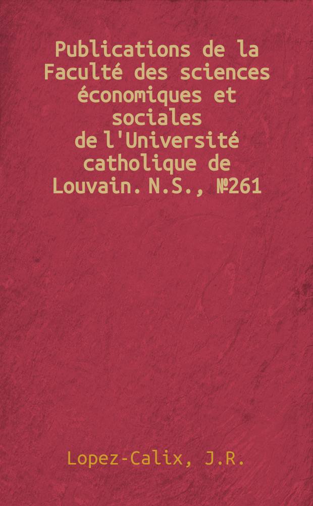Publications de la Facult&eacute; des sciences &eacute;conomiques et sociales de l'Universit&eacute; catholique de Louvain. N.S., №261 : Economic policy in dual exchange...