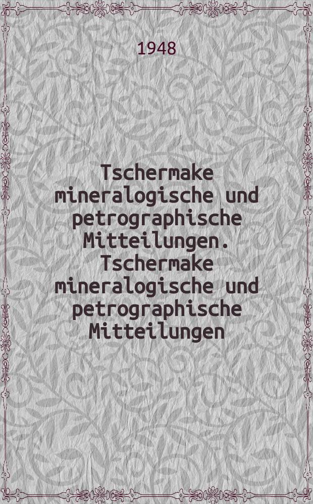 Tschermake mineralogische und petrographische Mitteilungen. Tschermake mineralogische und petrographische Mitteilungen