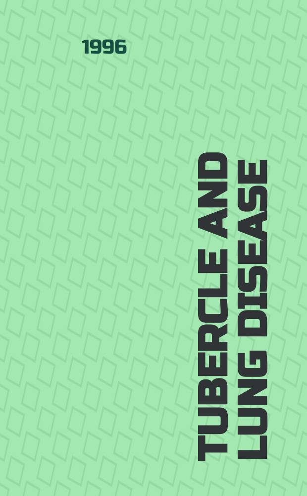 Tubercle and lung disease : The offic. j. of the Intern. union against tuberculosis and lung disease. Vol.77, №6