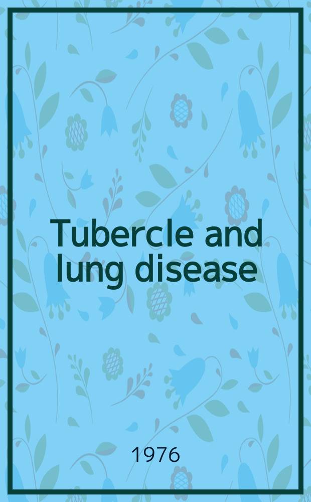Tubercle and lung disease : The offic. j. of the Intern. union against tuberculosis and lung disease. Приложение к 1976 к Vol.57 №4 : Tuberculosis in Eskimos