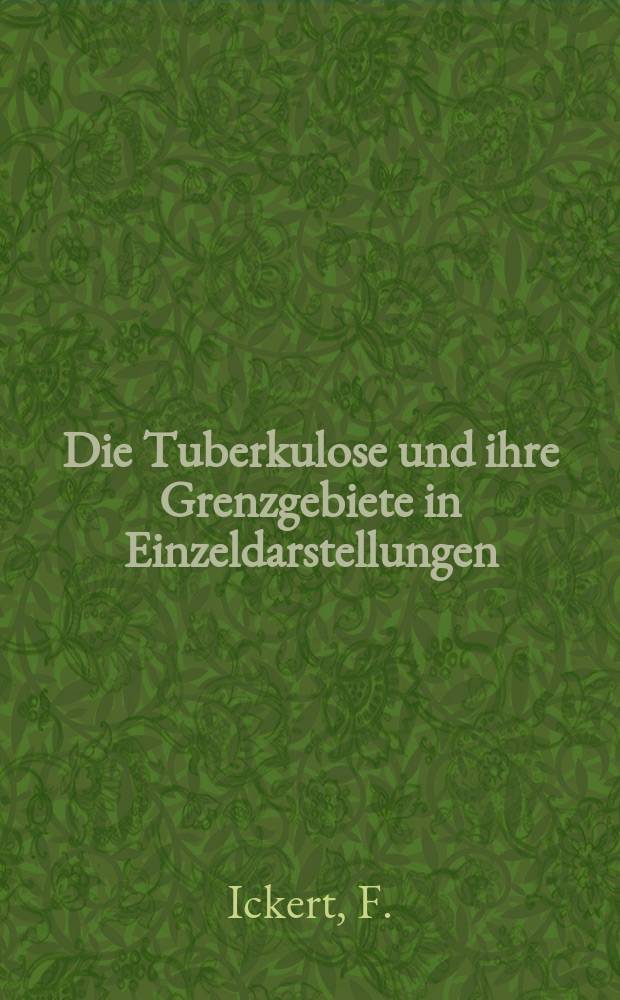 Die Tuberkulose und ihre Grenzgebiete in Einzeldarstellungen : Beihefte zu den Beiträgen zur Klinik der Tuberkulose und spezifischen Tuberkuloseforschung. Bd.4 : Staublunge und Staublungentuberkulose