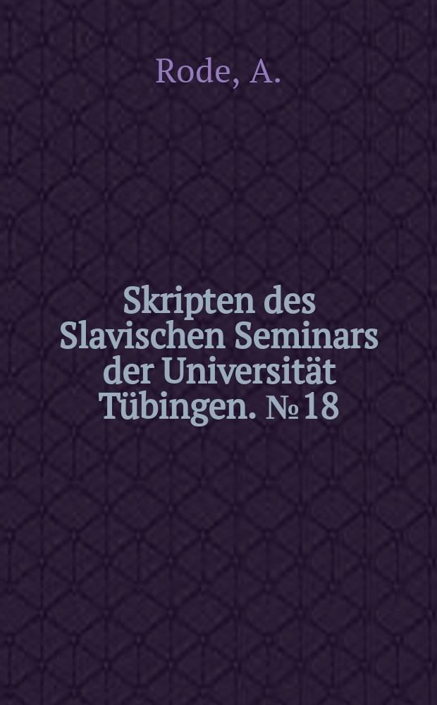 Skripten des Slavischen Seminars der Universität Tübingen. №18 : Wesen und Aufgabe der Dichtung in Majakovskijs ...
