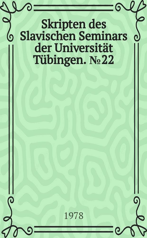 Skripten des Slavischen Seminars der Universität Tübingen. №22 : Dostojewskij und Tübingen