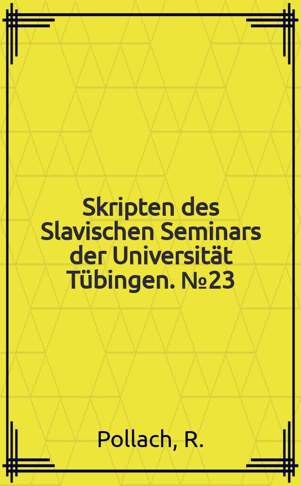 Skripten des Slavischen Seminars der Universität Tübingen. №23 : Vers - und Reimtechnik in den ...
