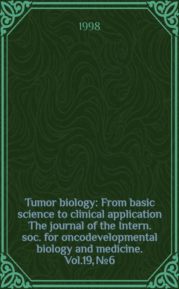 Tumor biology : From basic science to clinical application The journal of the Intern. soc. for oncodevelopmental biology and medicine. Vol.19, №6