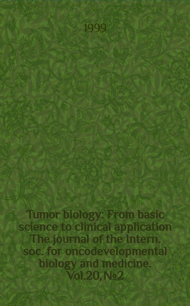 Tumor biology : From basic science to clinical application The journal of the Intern. soc. for oncodevelopmental biology and medicine. Vol.20, №2