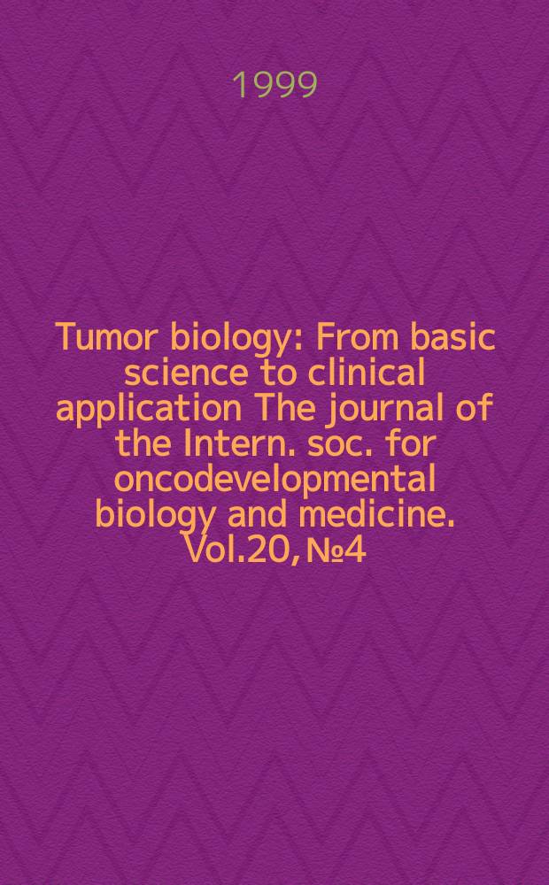 Tumor biology : From basic science to clinical application The journal of the Intern. soc. for oncodevelopmental biology and medicine. Vol.20, №4