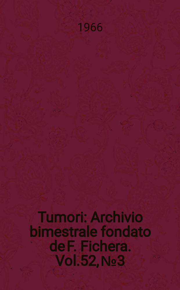 Tumori : Archivio bimestrale fondato de F. Fichera. Vol.52, №3