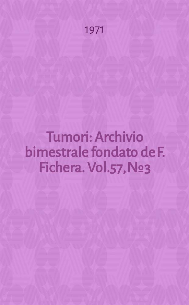 Tumori : Archivio bimestrale fondato de F. Fichera. Vol.57, №3