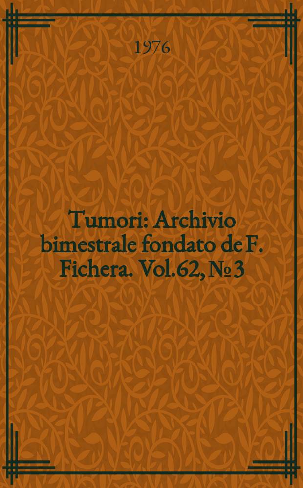 Tumori : Archivio bimestrale fondato de F. Fichera. Vol.62, №3