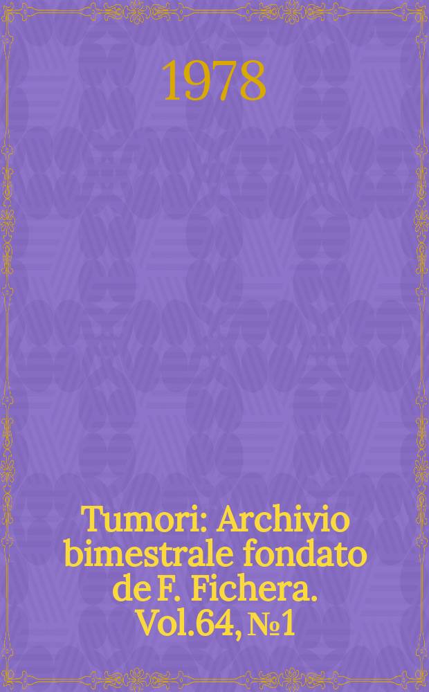 Tumori : Archivio bimestrale fondato de F. Fichera. Vol.64, №1