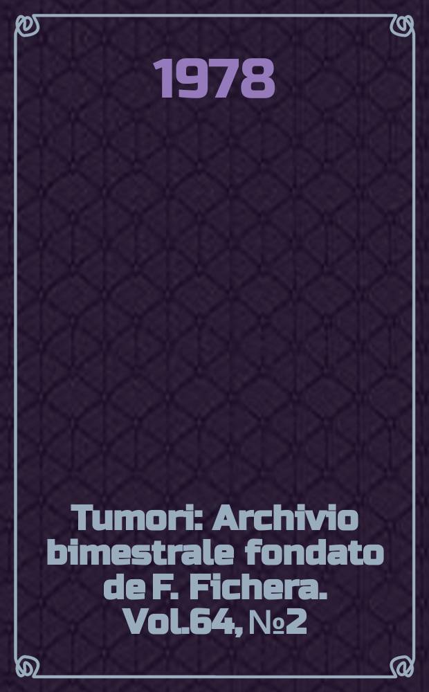 Tumori : Archivio bimestrale fondato de F. Fichera. Vol.64, №2