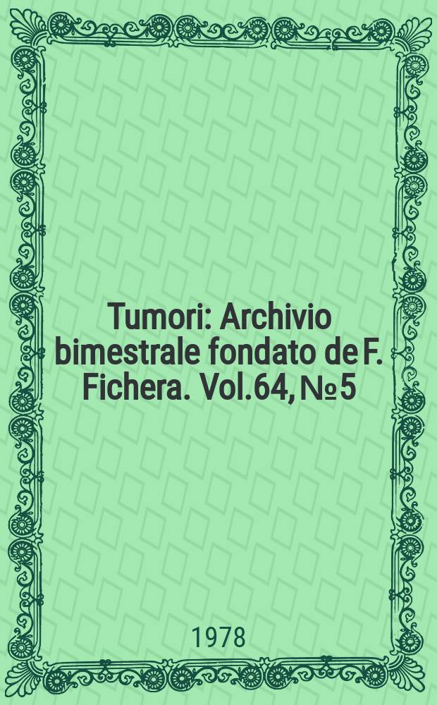 Tumori : Archivio bimestrale fondato de F. Fichera. Vol.64, №5