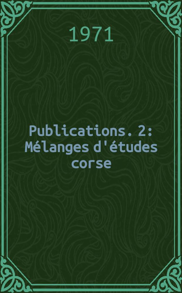 [Publications]. 2 : Mélanges d'études corse