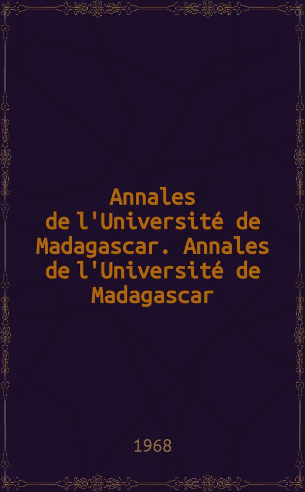 Annales de l'Université de Madagascar. Annales de l'Université de Madagascar
