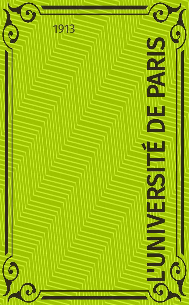 L'Université de Paris : Revue mensuelle de l'Assoc. generale des étudiants. Année29 1913, №11