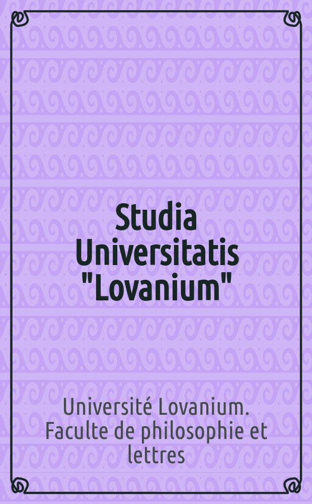 Studia Universitatis "Lovanium" : Faculté de philosophie et lettres