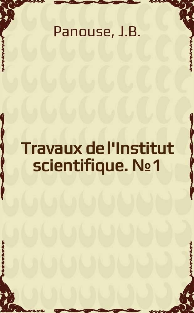 Travaux de l'Institut scientifique. №1(1) : Les chauves - souris du Maroc