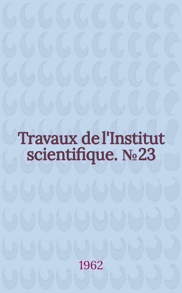Travaux de l'Institut scientifique. №23 : Les mollusques marins testacés du Maroc