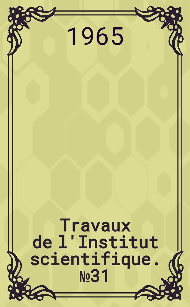 Travaux de l'Institut scientifique. №31 : Les rongeurs du Maroc