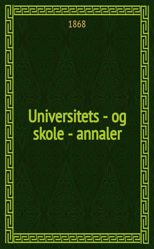 Universitets - og skole - annaler : Utg. efter foranstaltning av kirke - og undervisnings - departementet. 9, H.1/2