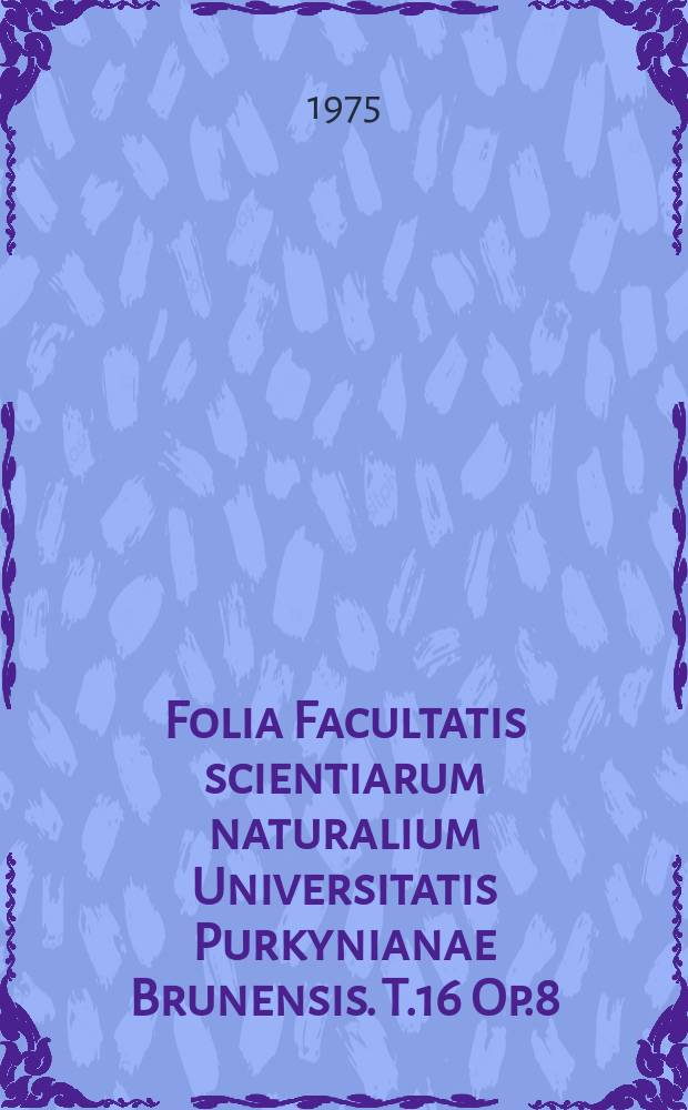 Folia Facultatis scientiarum naturalium Universitatis Purkynianae Brunensis. T.16 Op.8 : Rentgenografické metody studia vnitřní ...