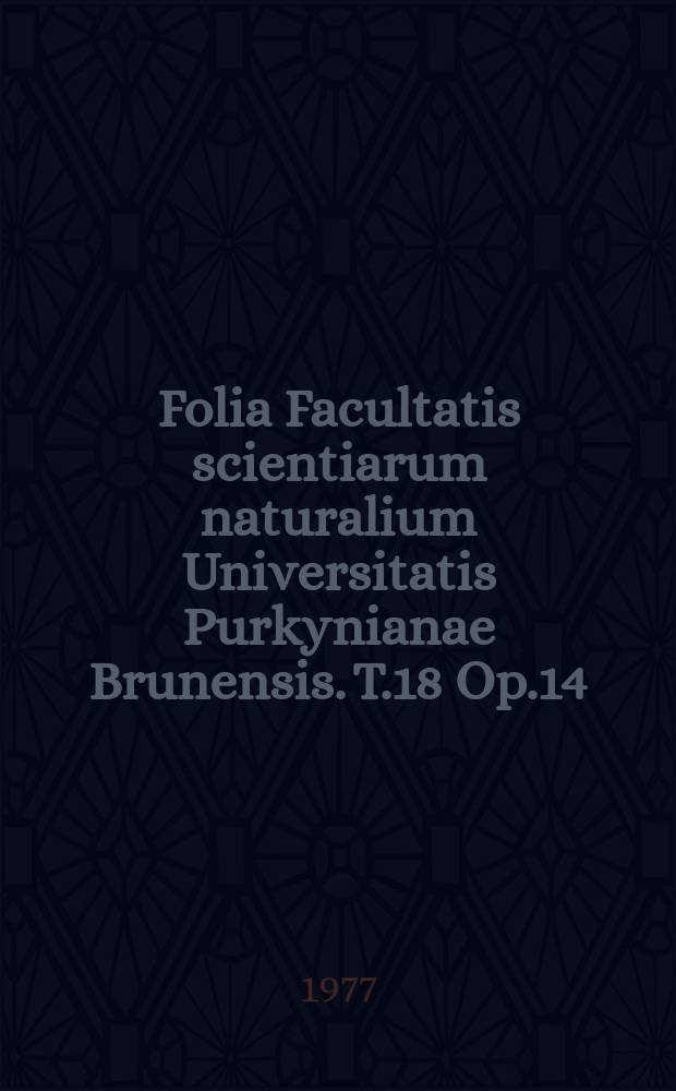 Folia Facultatis scientiarum naturalium Universitatis Purkynianae Brunensis. T.18 Op.14 : K petrografii autochtonního paleozoika a mesozoika platformniho fundamentu v podloží karpatské předhlubně a flyšověho pásma (úseky "Jih" a a"Střed ")
