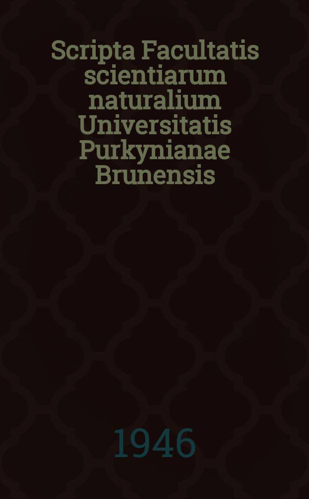 Scripta Facultatis scientiarum naturalium Universitatis Purkynianae Brunensis