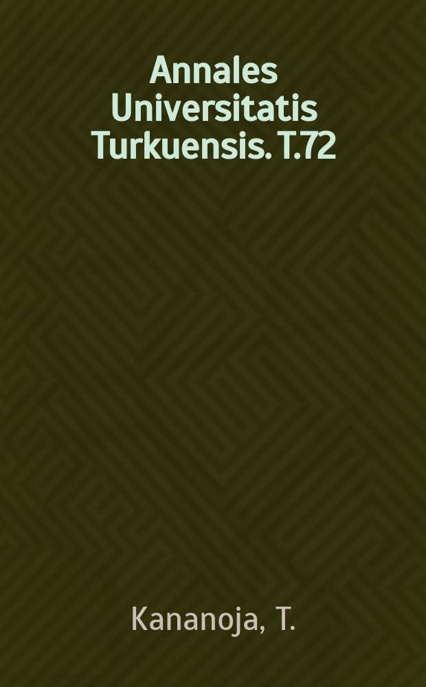 Annales Universitatis Turkuensis. T.72 : Työ, taito ja teknologia
