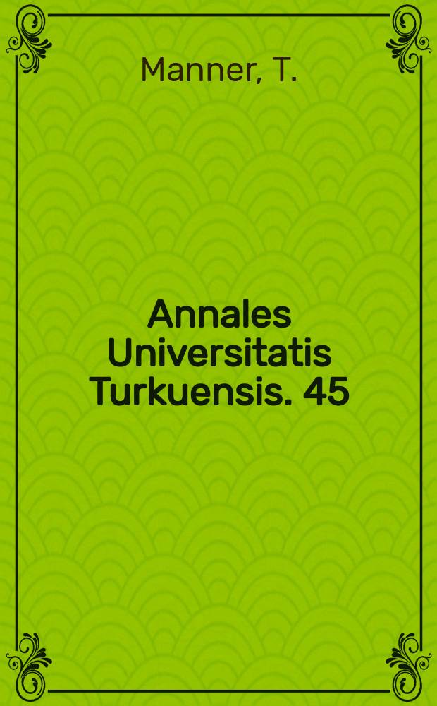 Annales Universitatis Turkuensis. 45 : Studies on the effects on analgesic drugs ...