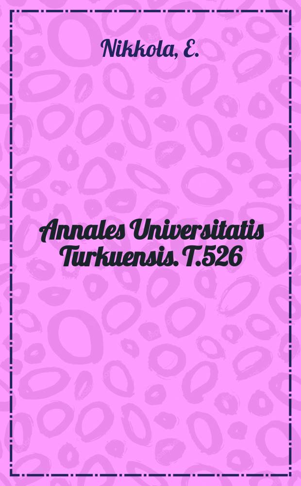 Annales Universitatis Turkuensis. T.526 : Patient - controlled fentanyl in labor ...