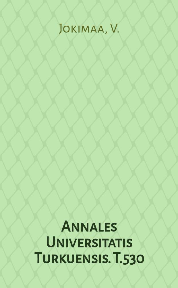 Annales Universitatis Turkuensis. T.530 : Molecular features of the human ...