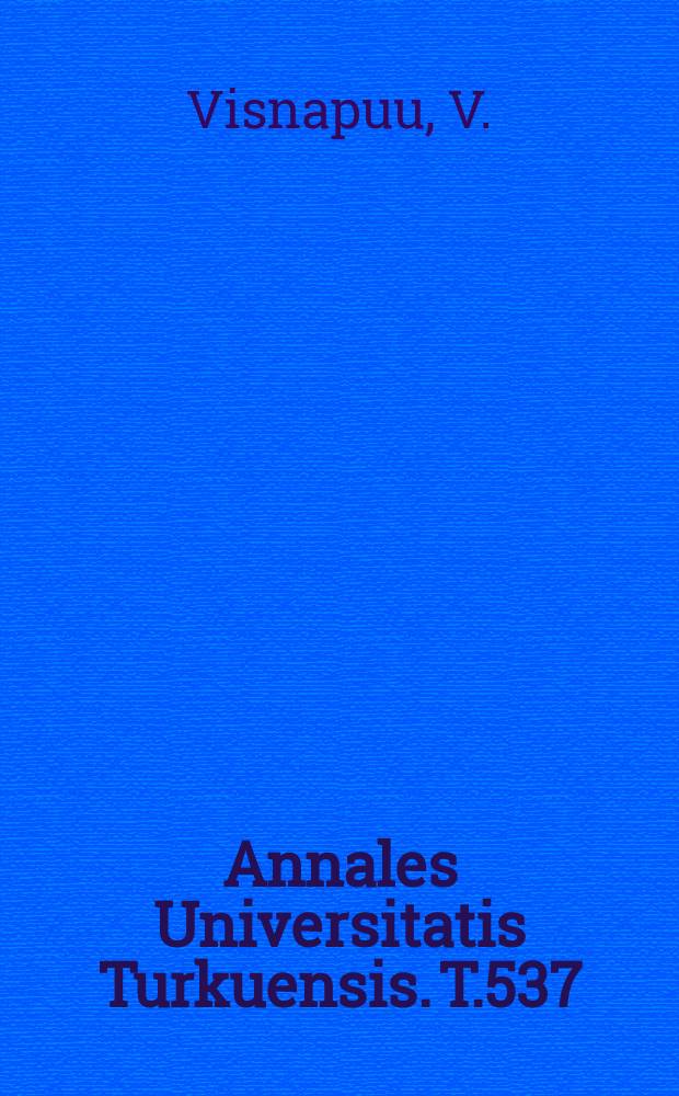 Annales Universitatis Turkuensis. T.537 : Factors associated with early ...