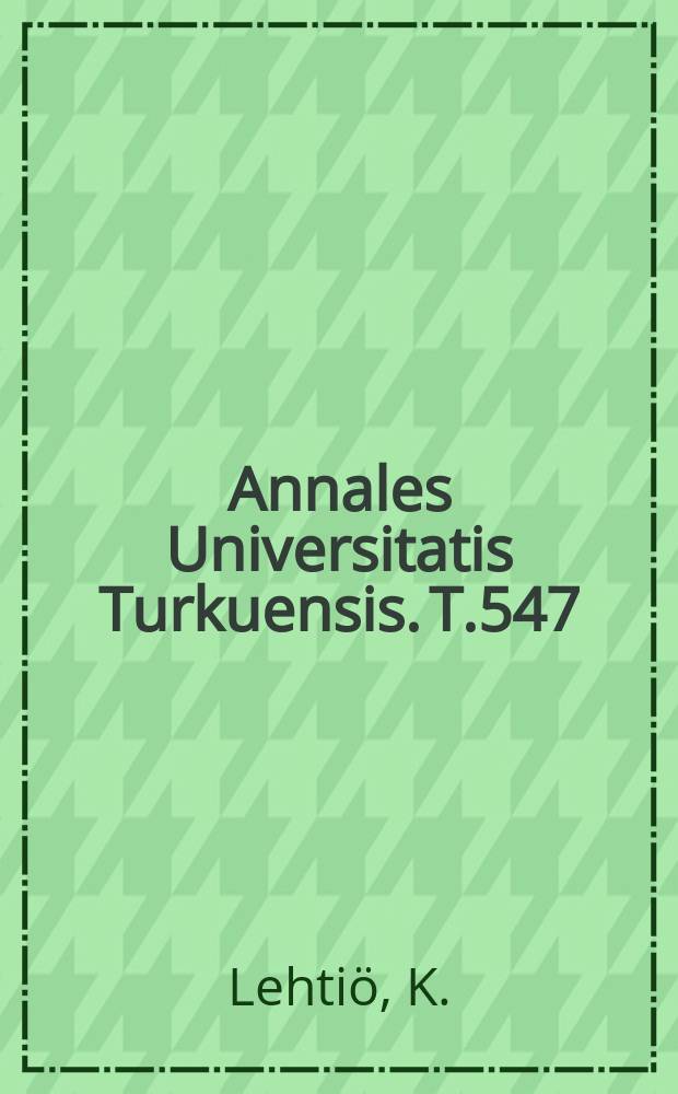 Annales Universitatis Turkuensis. T.547 : Imaging perfusion and hypoxia in head ...