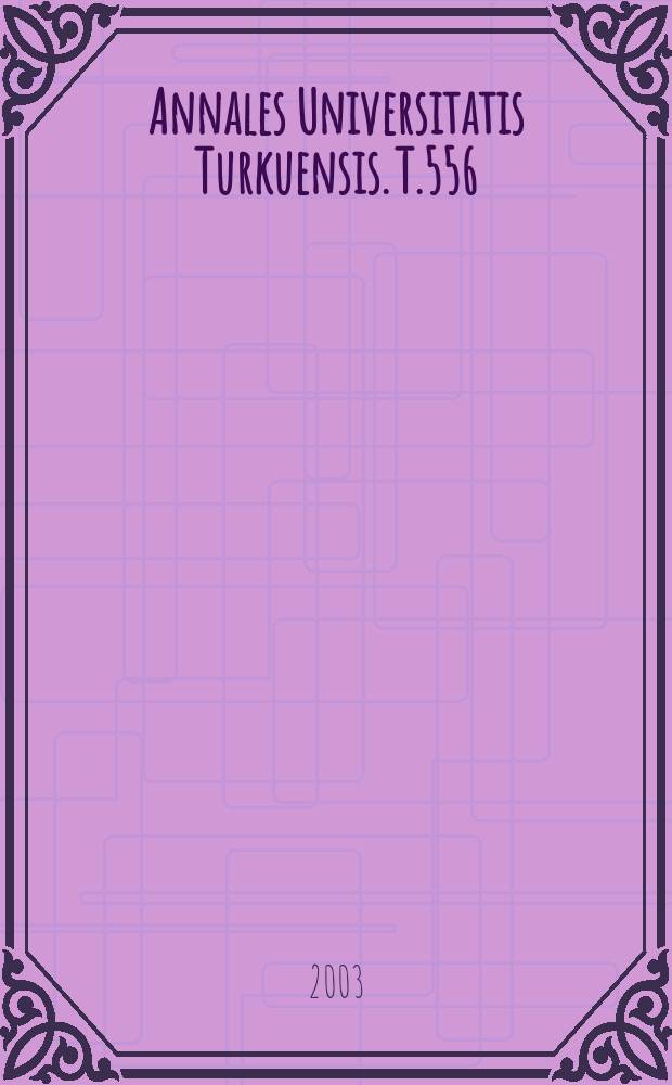 Annales Universitatis Turkuensis. T.556 : Generation and use of transgenic mice ...