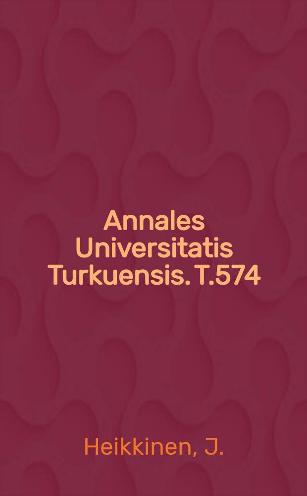 Annales Universitatis Turkuensis. T.574 : Immune regulation in the human ...