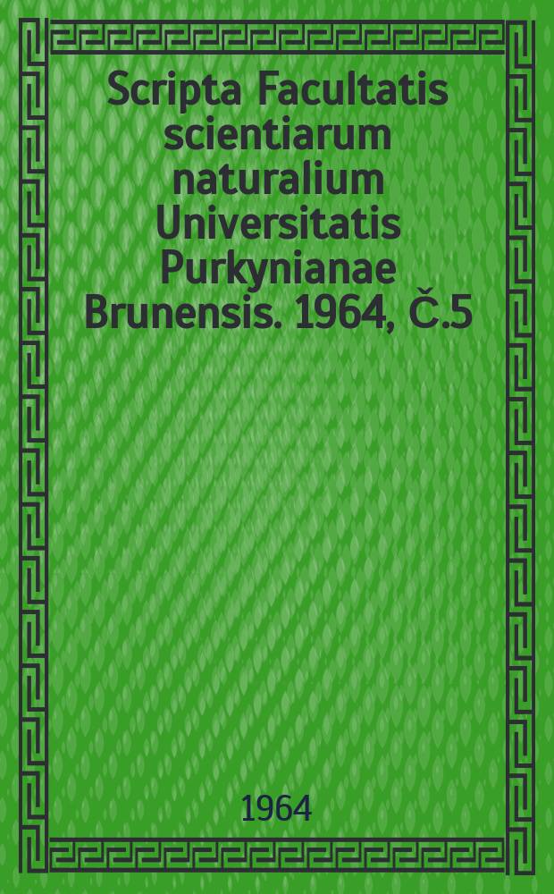Scripta Facultatis scientiarum naturalium Universitatis Purkynianae Brunensis. 1964, Č.5(453) : Dynamika organických kyselin v listech zeli. Die Ergänzung der Nährsalze in den Wasserkulturen der Pflanzen mittels der Dialysemembranen. Vliv účinných látek z pýru plazivého na buňky a tkáně některých rostlin