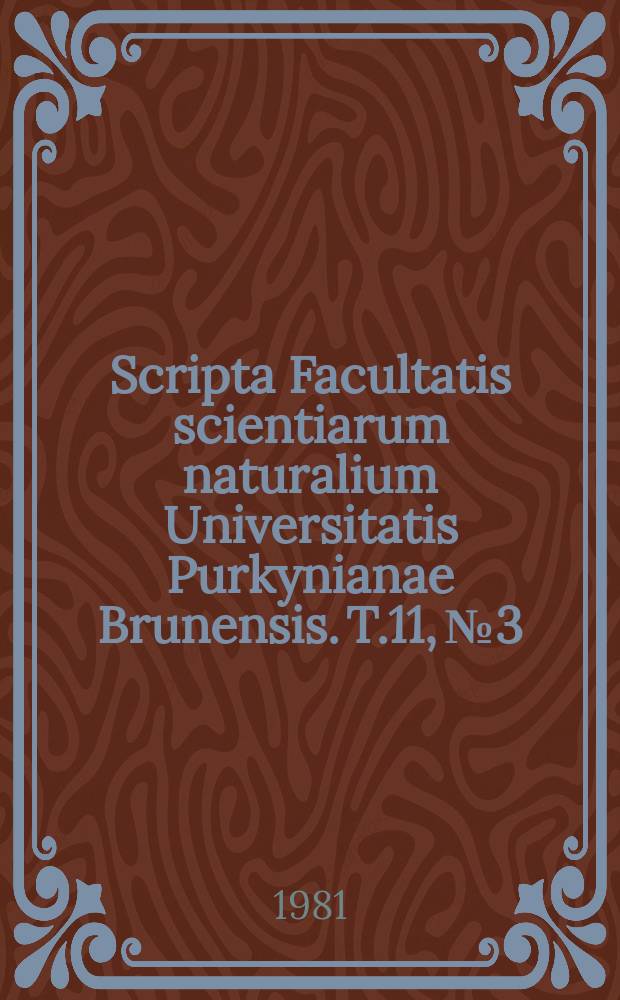 Scripta Facultatis scientiarum naturalium Universitatis Purkynianae Brunensis. T.11, №3/4 : (Biologia)