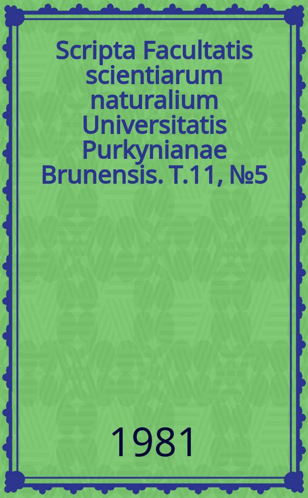 Scripta Facultatis scientiarum naturalium Universitatis Purkynianae Brunensis. T.11, №5/6 : (Physica)