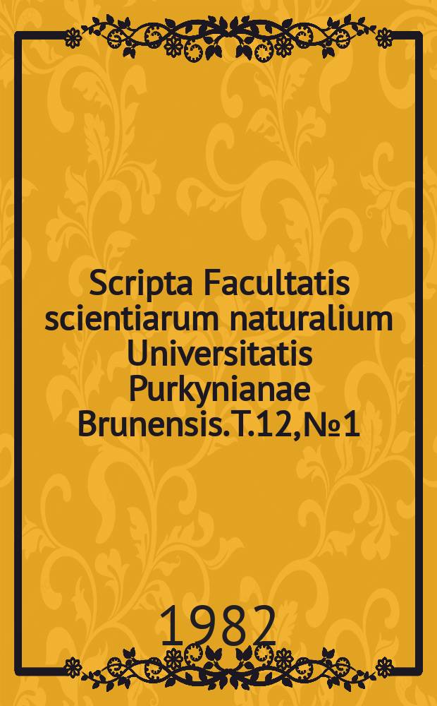 Scripta Facultatis scientiarum naturalium Universitatis Purkynianae Brunensis. T.12, №1 : (Geologia)