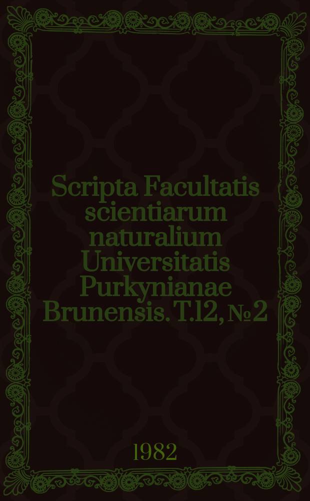 Scripta Facultatis scientiarum naturalium Universitatis Purkynianae Brunensis. T.12, №2 : (Physica)