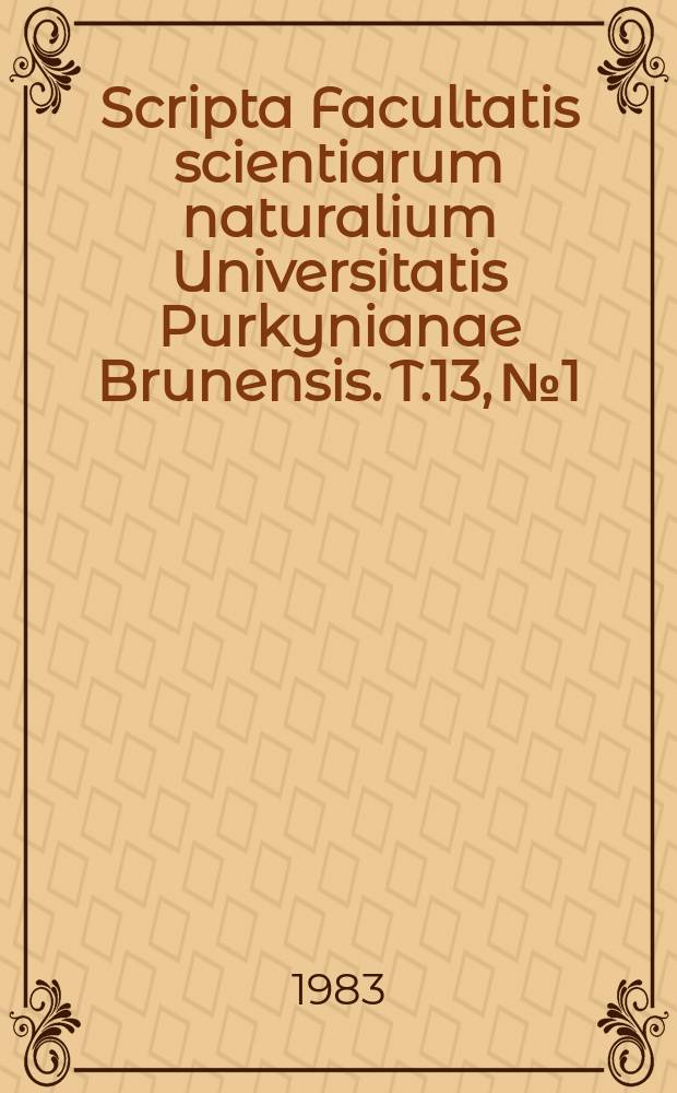Scripta Facultatis scientiarum naturalium Universitatis Purkynianae Brunensis. T.13, №1 : (Biologia)